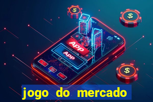 jogo do mercado dinheiro infinito